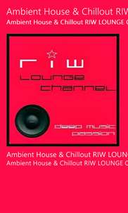 Ambient House & Chillout RIW LOUNGE CHANNEL screenshot 2