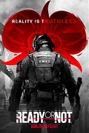 Ready Or Not: Boiling Point