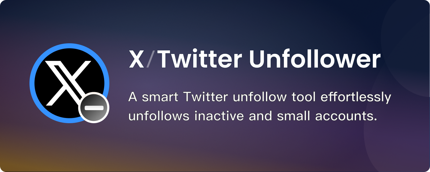 X Unfollower - Twitter Unfollower