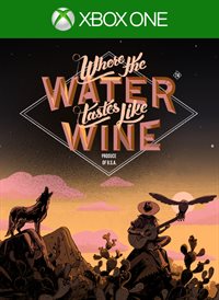 Where the Water Tastes Like Wine: Xbox Edition