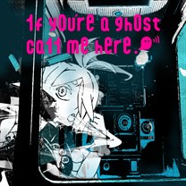 1f y0u're a gh0st ca11 me here!