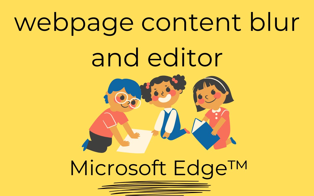 Edit and Blur Pages for Microsoft Edge™