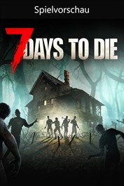 7 Days to Die - Console Edition (Game Preview)