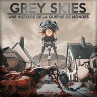 Grey Skies : Une histoire de la Guerre des Mondes