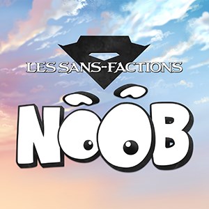 Noob - Les Sans-Factions