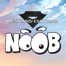 Aperçu Noob - Les Sans-Factions