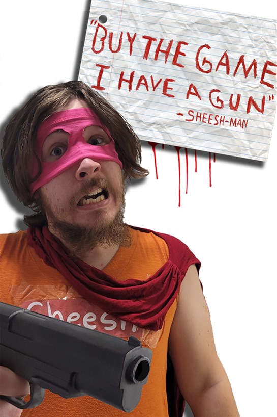 Box shot of "Buy The Game, I Have a Gun" -Sheesh-Man
