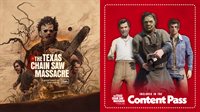 The Texas Chain Saw Massacre - Content Pass Edition