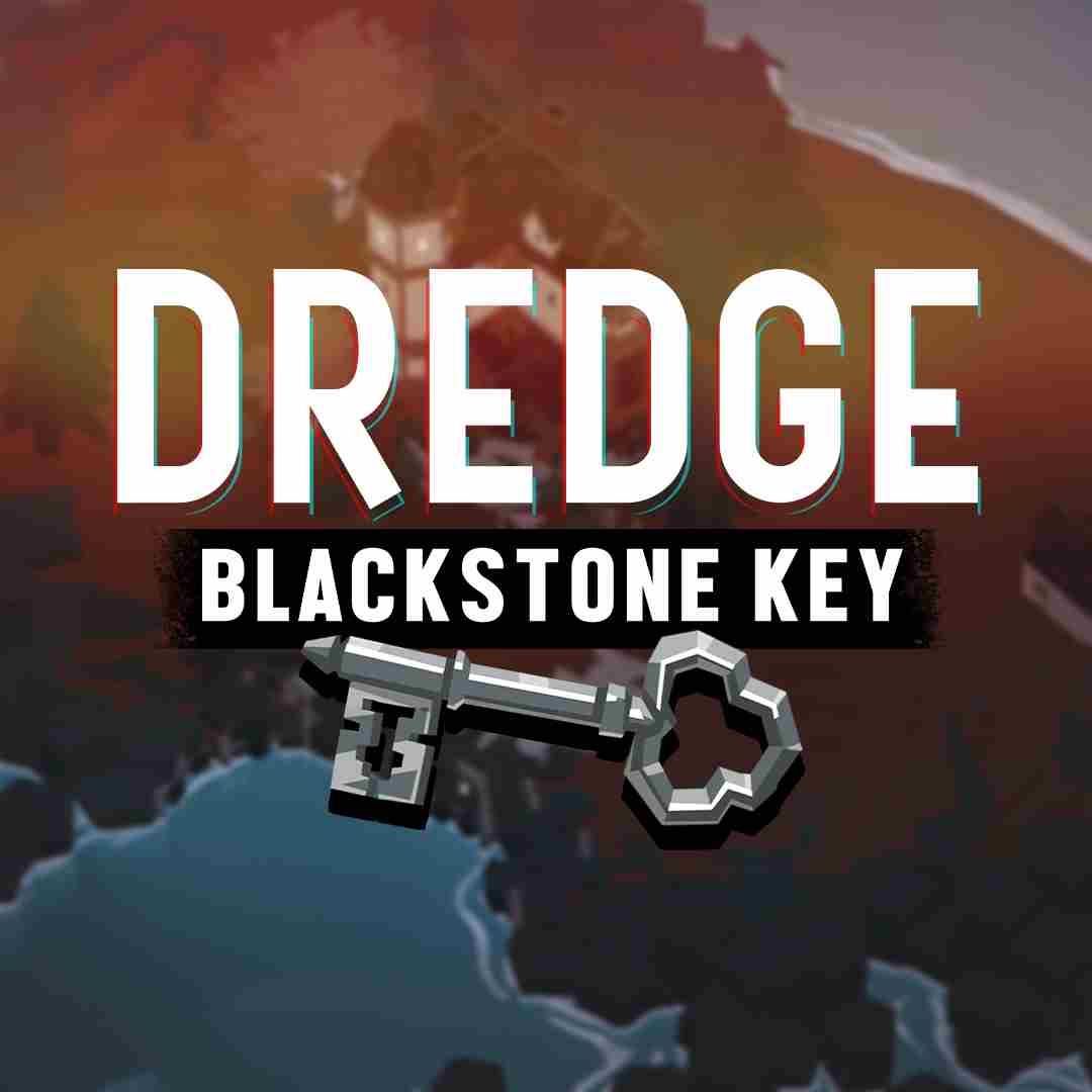 DREDGE - Blackstone Key
