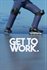 Get To Work