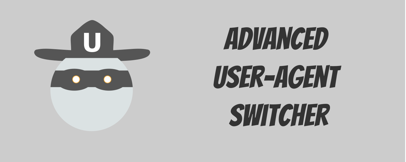 Advanced User Agent Switcher marquee promo image