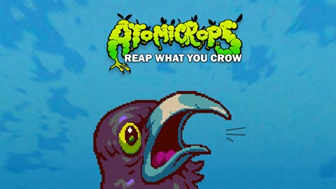 Atomicrops: Reap What You Crow