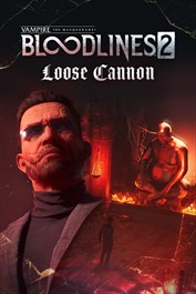 Vampire: The Masquerade® - Bloodlines™ 2 - Loose Cannon