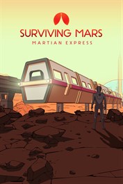 Surviving Mars - Martian Express