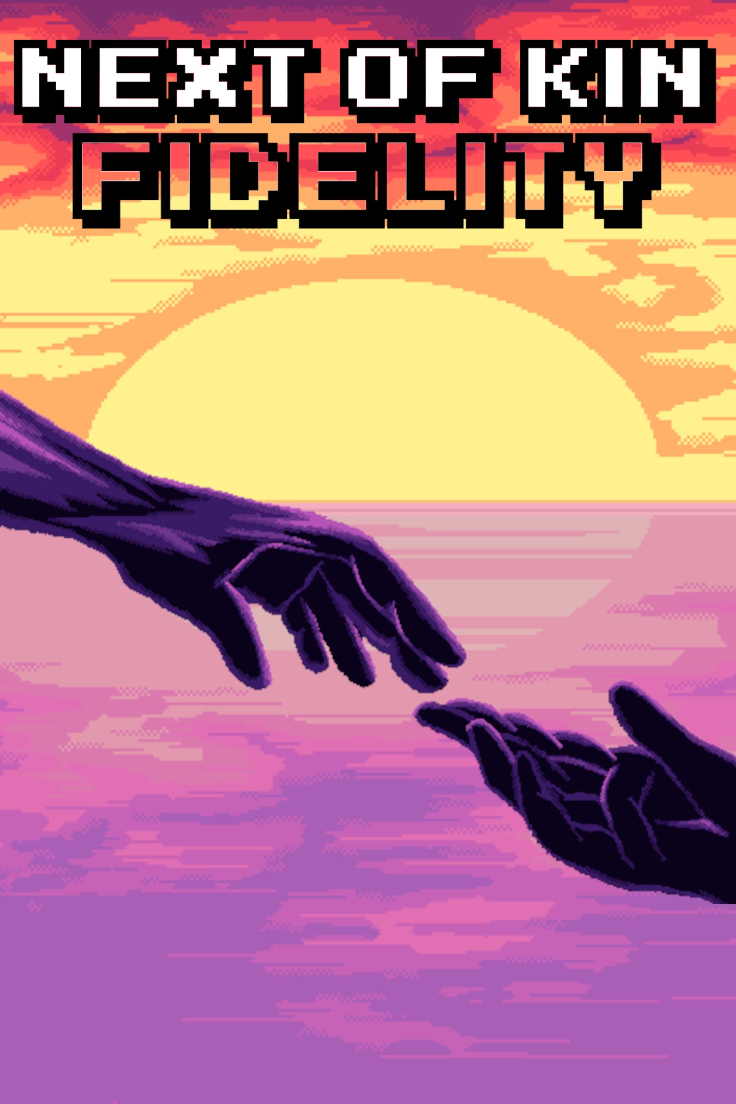 Next of Kin: Fidelity