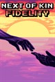 Next of Kin: Fidelity