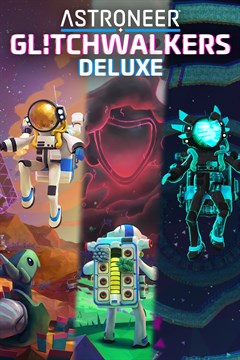 Cover poster for ASTRONEER: Glitchwalkers Deluxe Edition