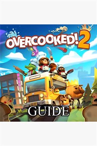 Overcooked 2 Game Video Guide