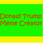 Donald Trump Meme Creator - Just For Fun