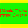 Donald Trump Meme Creator - Just For Fun