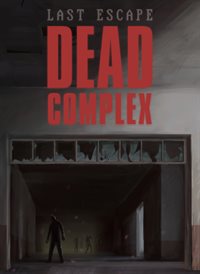Last Escape: Dead Complex