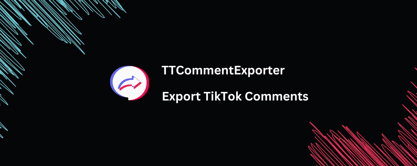 TTCommentExporter - Export TikTok Comments marquee promo image