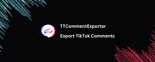 TTCommentExporter - Export TikTok Comments marquee promo image