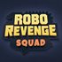 Robo Revenge Squad