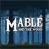 Mable & The Wood