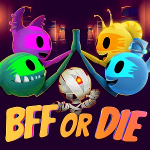 BFF or Die