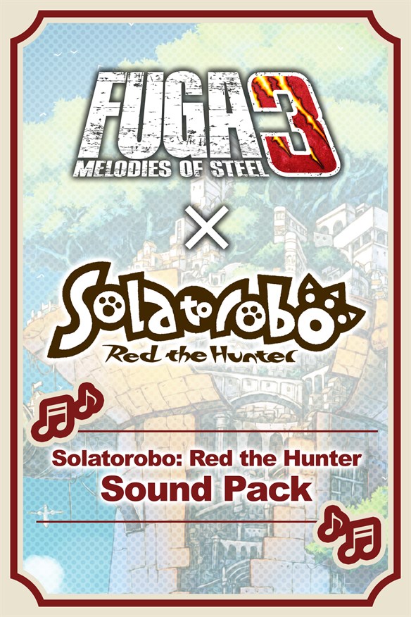 Fuga: Melodies of Steel 3 - Solatorobo: Red the Hunter Sound Pack Xbox Series X|S and Xbox One cover art