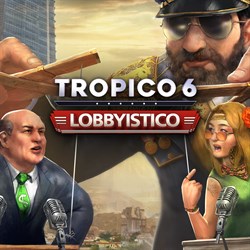 Tropico 6 - Lobbyistico