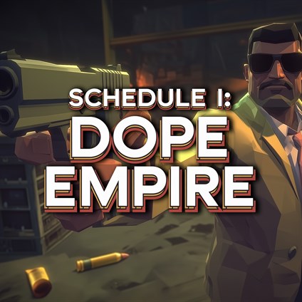 Schedule I: Dope Empire™