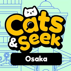 Cats and Seek : Osaka