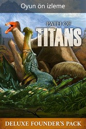 Path of Titans Deluxe Kurucu Paket (Oyun ön izleme)