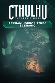 Cthulhu: The Cosmic Abyss - Arkham Horror TTRPG Scenario