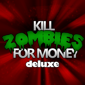 Kill Zombies For Money DX