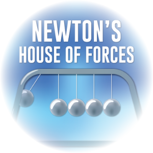 Newton's House of Forces
