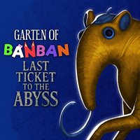 Garten of Banban: Last Ticket to the Abyss