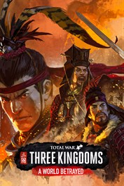 Total War: THREE KINGDOMS - A World Betrayed