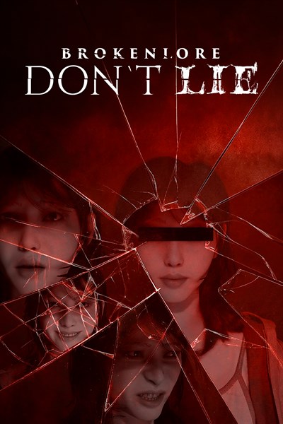BrokenLore: DON'T LIE
