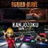 Kanjozoku Game & Buried Alive
