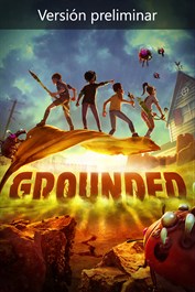 Grounded - Versión preliminar del juego