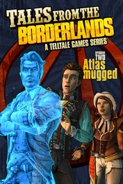 Tales from the Borderlands - Episode 2: Atlas Mugged