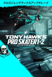 トニー・ホーク™ プロ・スケーター™ 1 + 2 クロスジェンデラックスアップグレード