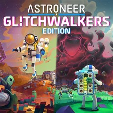 ASTRONEER: Glitchwalkers Edition cover image