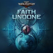 Warhammer 40,000: Inquisitor - Martyr | Faith Undone