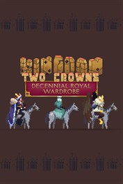 Kingdom Two Crowns: Decennial Royal Wardrobe
