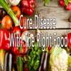 Cure Disease with the Right Food - Become Smart