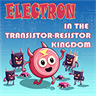 Electron in the transistor-resistor kingdom